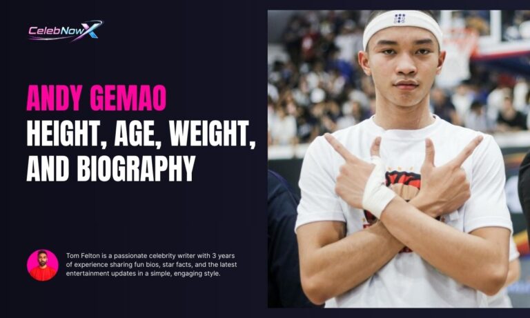 Andy Gemao Height, Age, Weight, and Biography