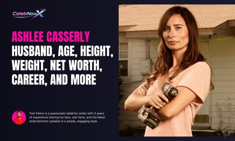 Ashlee Casserly Husband, Age, Height, Weight, Net Worth, Career, And More