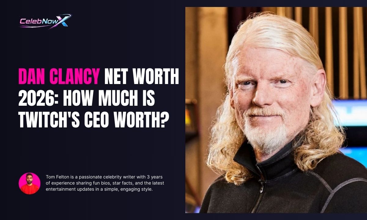 Dan Clancy Net Worth 2026 How Much Is Twitch's CEO Worth