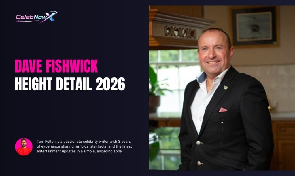 Dave Fishwick Height