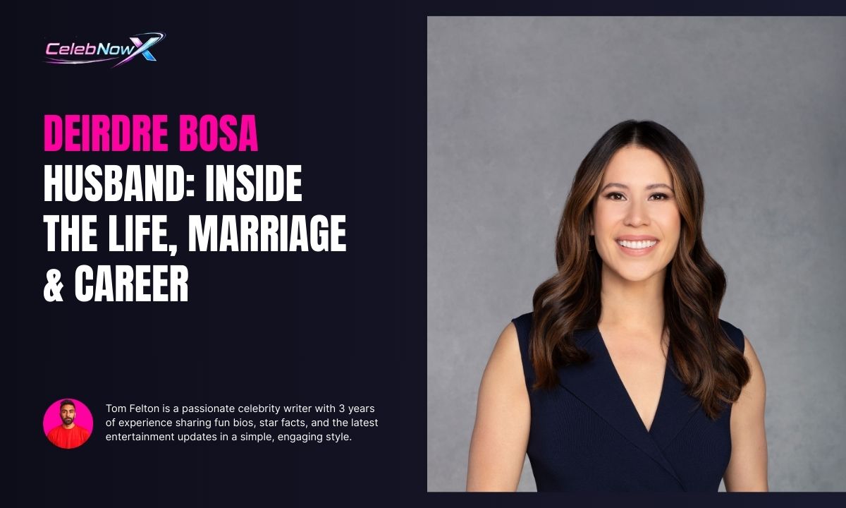 Deirdre Bosa Husband: Inside the Life, Marriage & Career