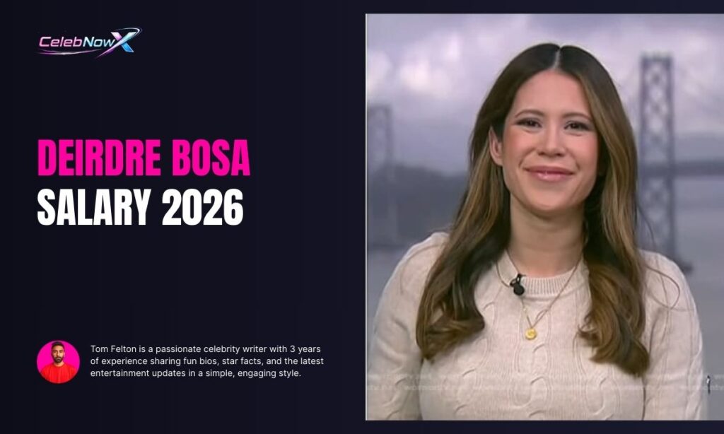 Deirdre Bosa Salary