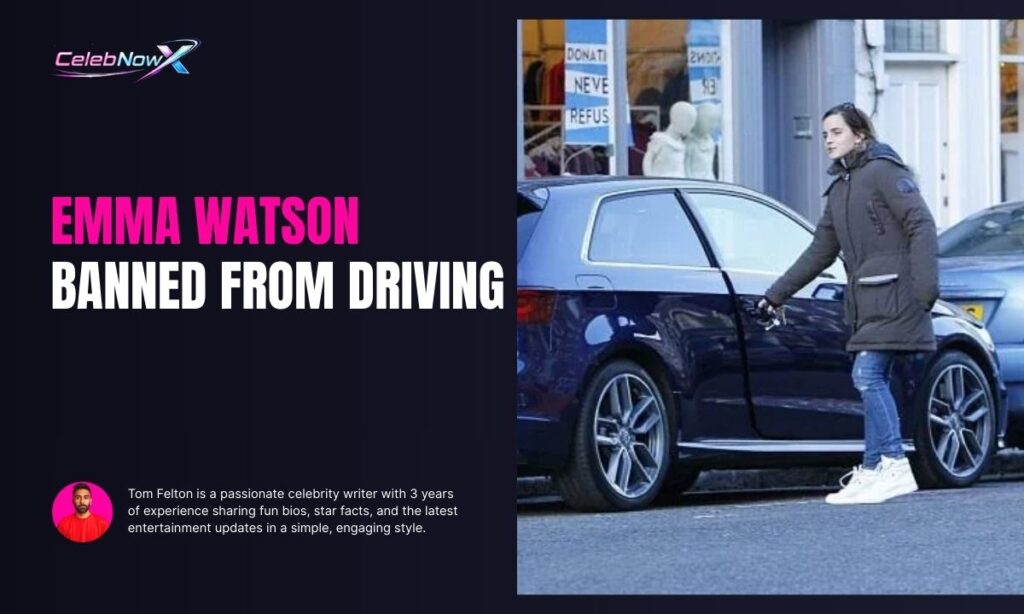 Emma Watson Banned From Driving