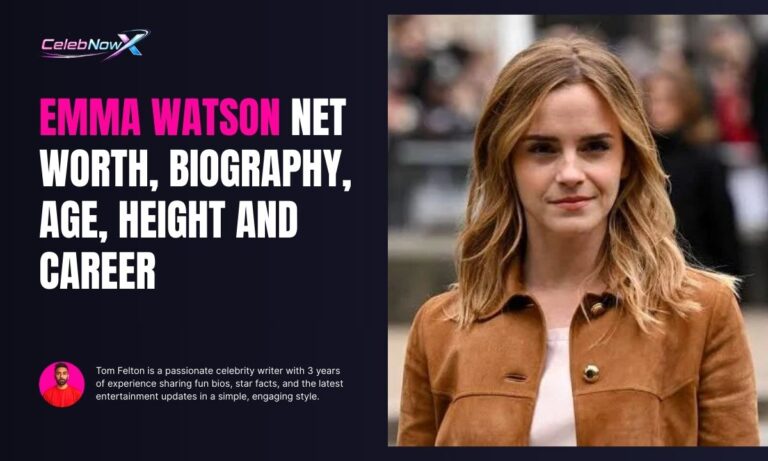 Emma Watson Net Worth, Biography, Age, Height And Career