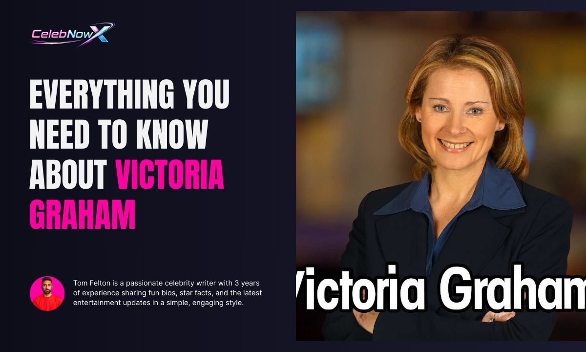 Everything You Need to Know About Victoria Graham