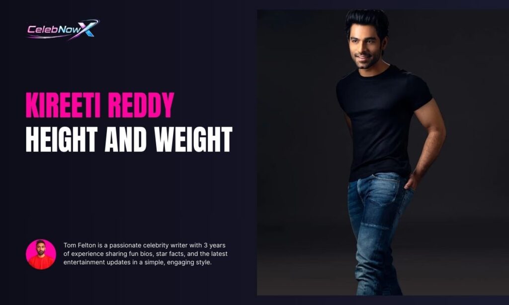 Kireeti Reddy Height And Weight