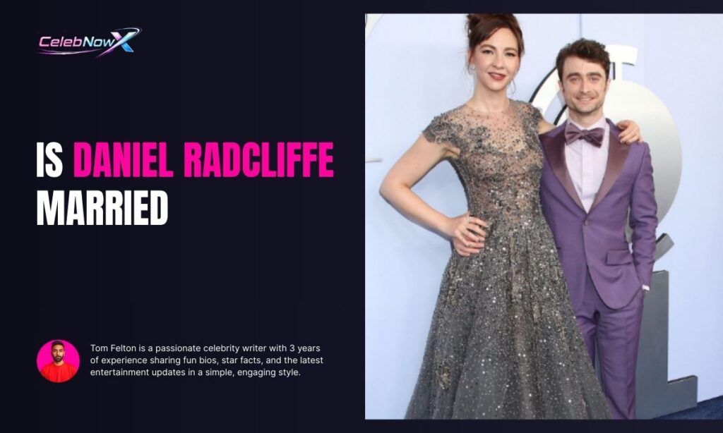 Is Daniel Radcliffe Married
