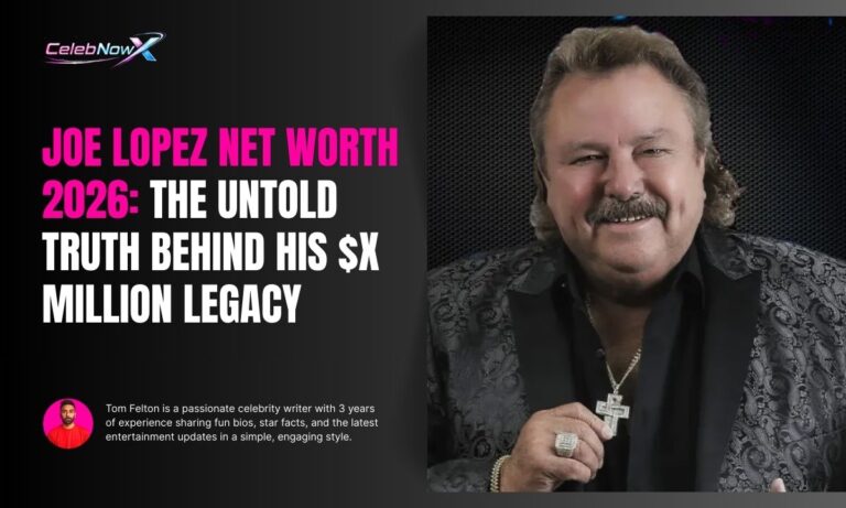 Joe Lopez Net Worth 2026: The Untold Truth Behind His $X Million Legacy