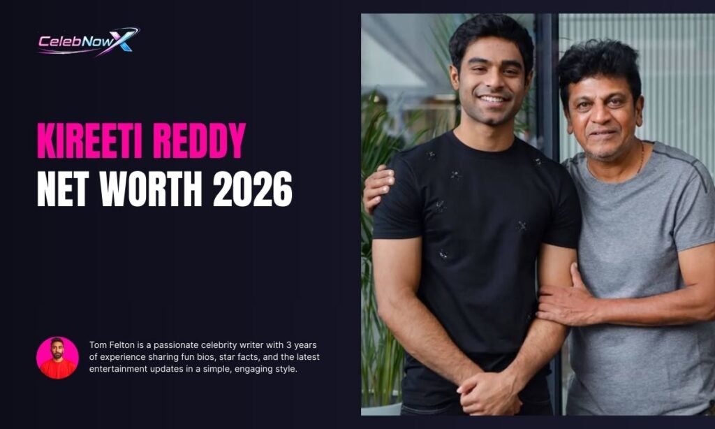Kireeti Reddy Net Worth
