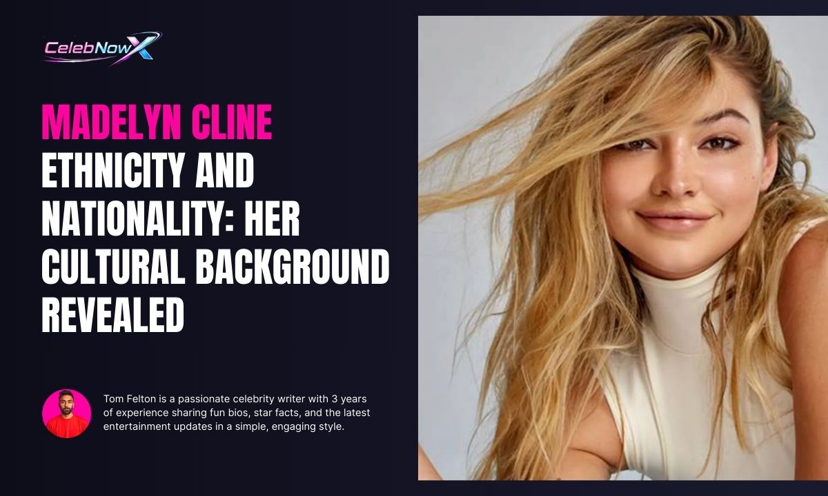 Madelyn Cline Ethnicity and Nationality: Her Cultural Background Revealed