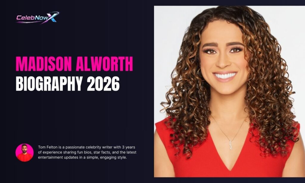 Madison Alworth Biography