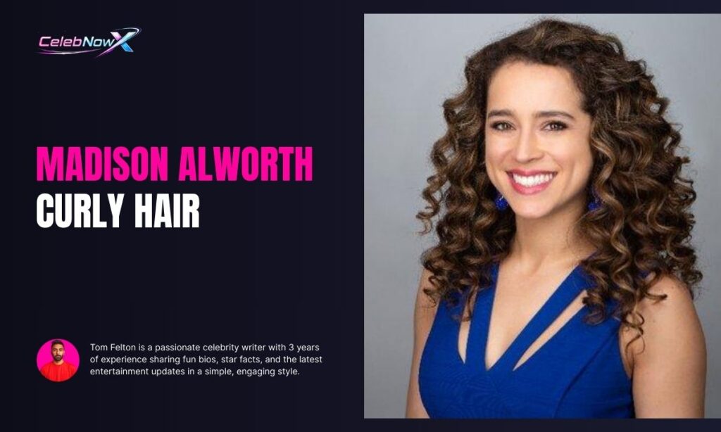 Madison Alworth Curly Hair