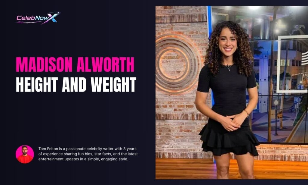 Madison Alworth Height And Weight