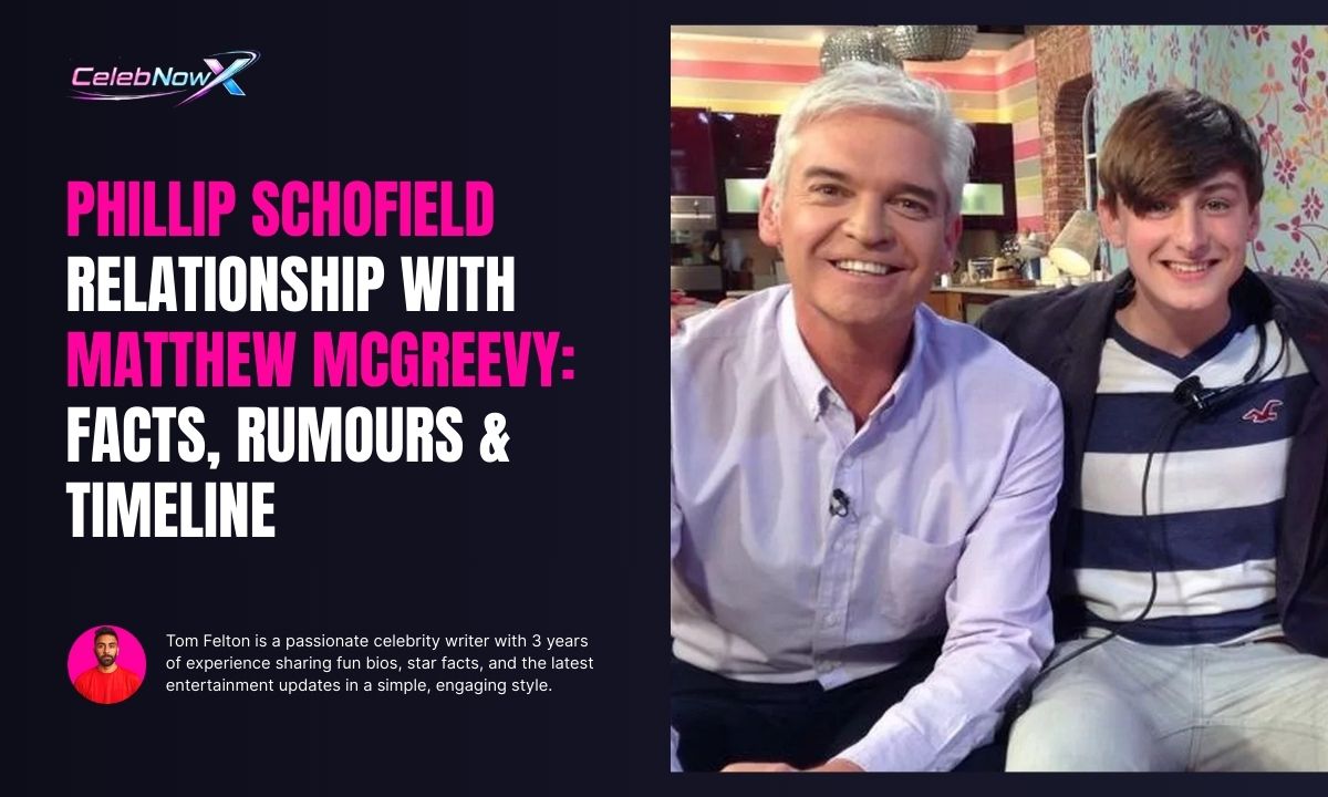 Phillip Schofield Relationship with Matthew McGreevy – Facts, Rumours & Timeline