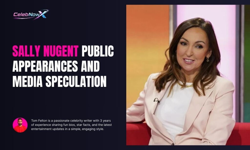 Sally Nugent Public Appearances and Media Speculation
