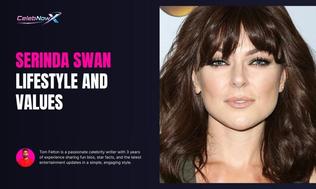 Serinda Swan Lifestyle And Values
