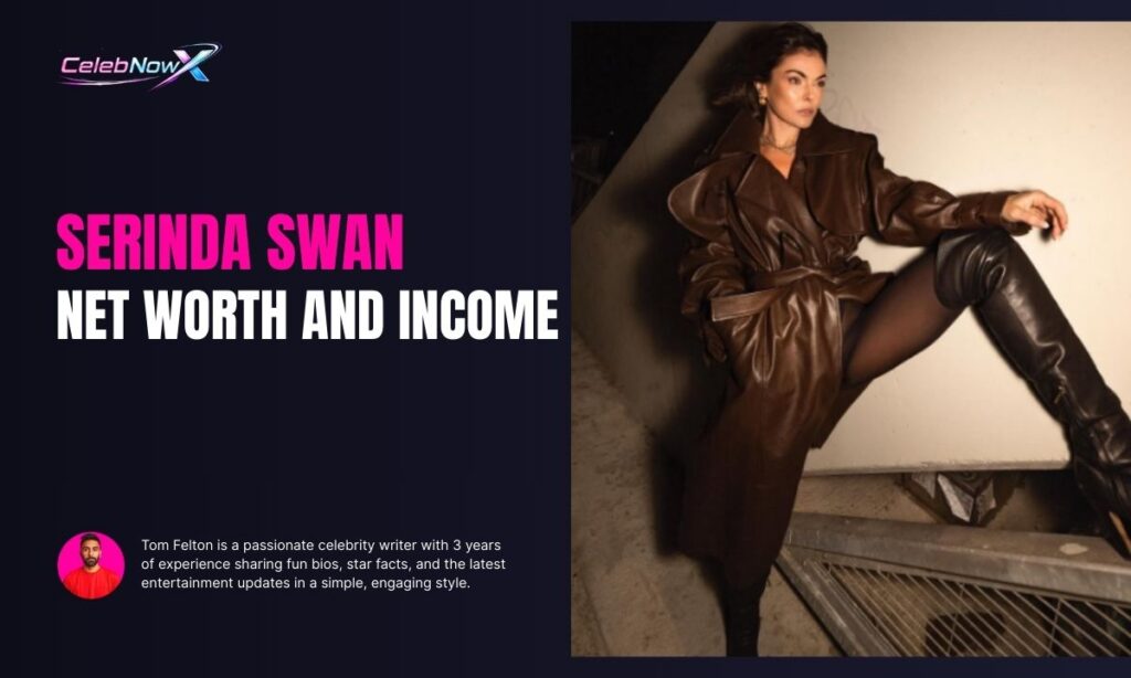 Serinda Swan Net Worth And Income