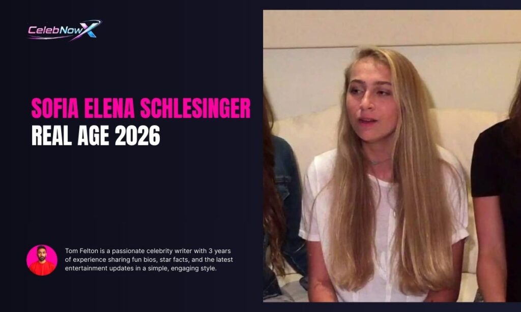 Sofia Elena Schlesinger Age