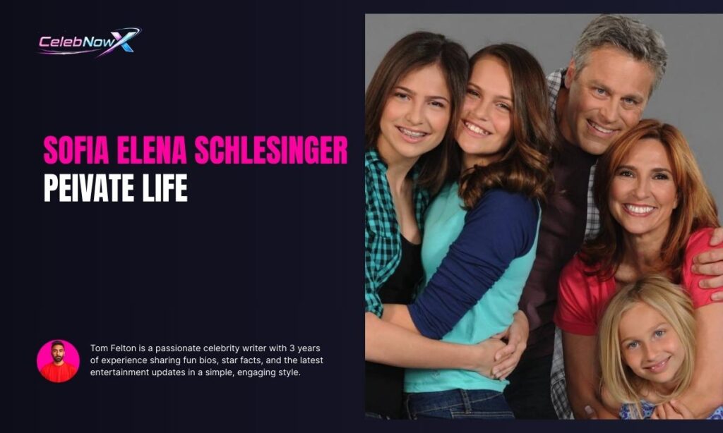 Sofia Elena Schlesinger Private Life