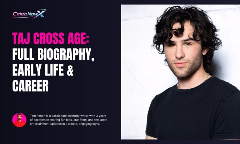 Taj Cross Age Full Biography, Early Life & Career