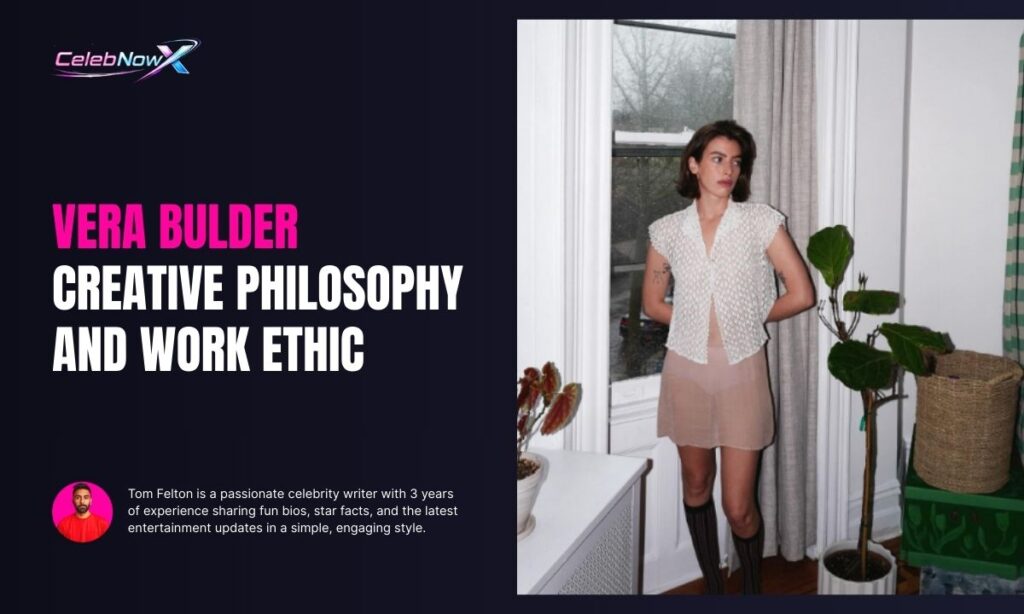 Vera Bulder Creative Philosophy and Work Ethic