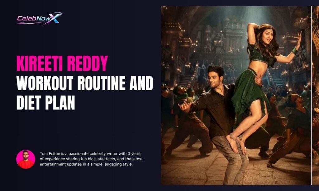 Kireeti Reddy Workout Routine And Diet Plan