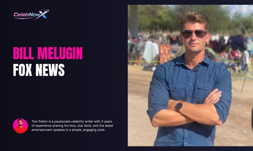 Bill Melugin Fox News