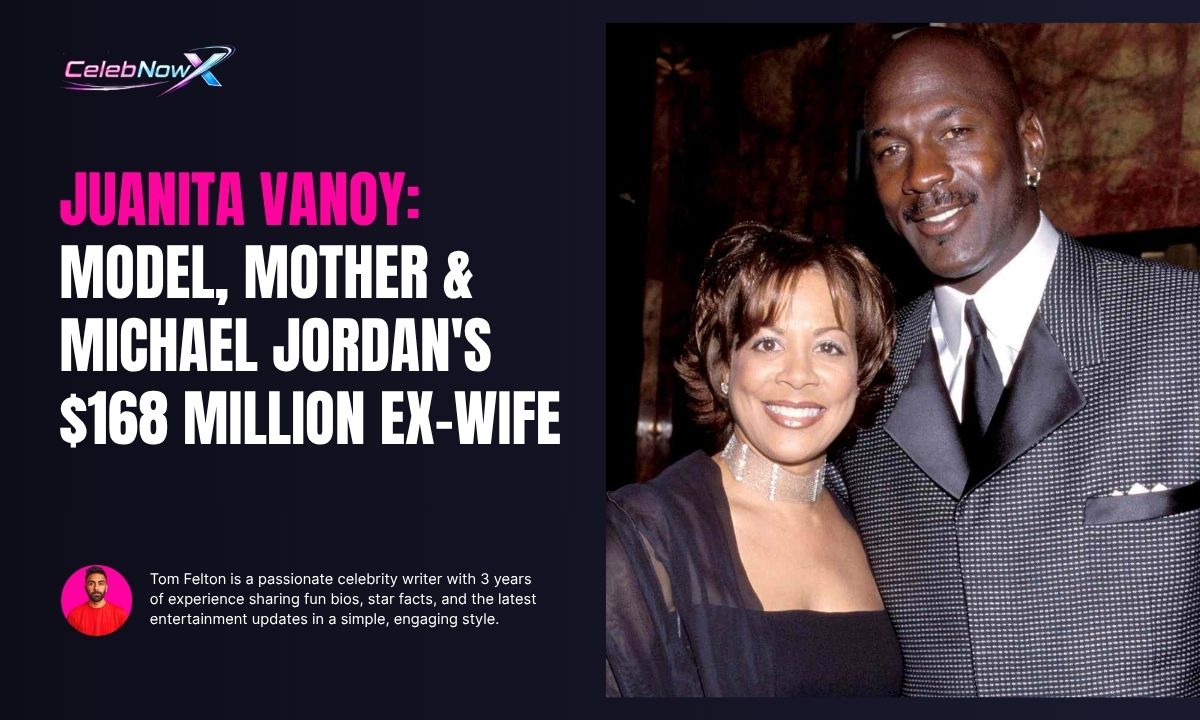 Juanita Vanoy: Model, Mother & Michael Jordan's $168 Million Ex-Wife