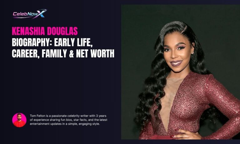 Kenashia Douglas Biography: Early Life, Career, Family & Net Worth