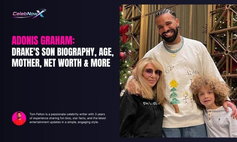 Adonis Graham Drake's Son Biography, Age, Mother, Net Worth & More